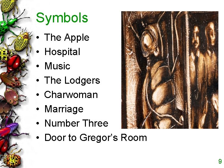Symbols • • The Apple Hospital Music The Lodgers Charwoman Marriage Number Three Door