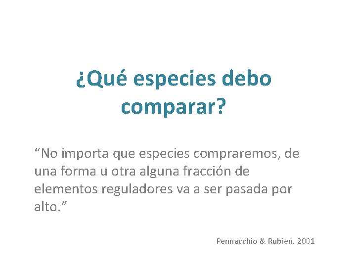 ¿Qué especies debo comparar? “No importa que especies compraremos, de una forma u otra