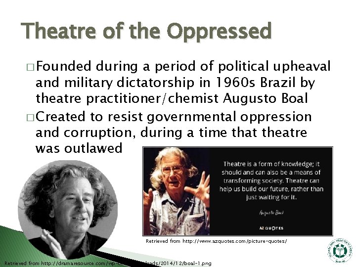Theatre of the Oppressed � Founded during a period of political upheaval and military
