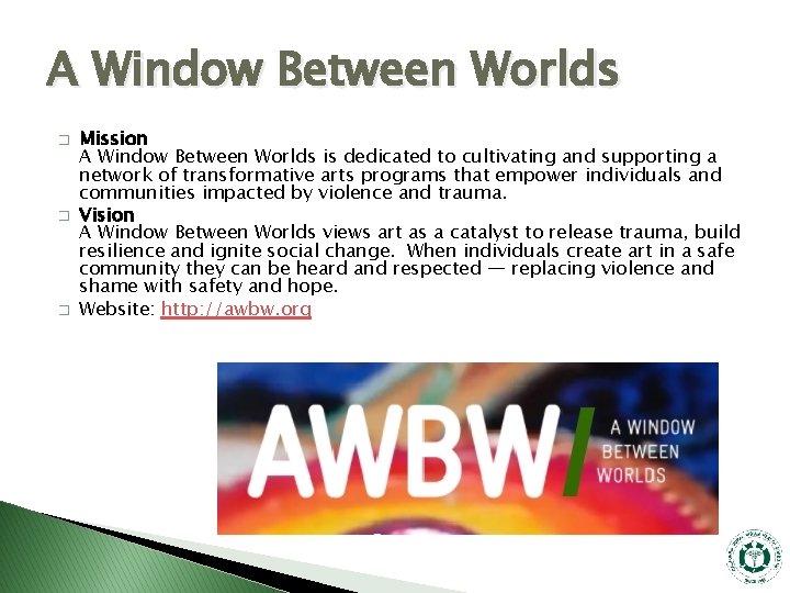 A Window Between Worlds � � � Mission A Window Between Worlds is dedicated