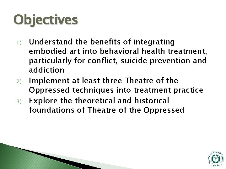 Objectives 1) 2) 3) Understand the benefits of integrating embodied art into behavioral health