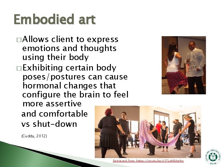 Embodied art � Allows client to express emotions and thoughts using their body �