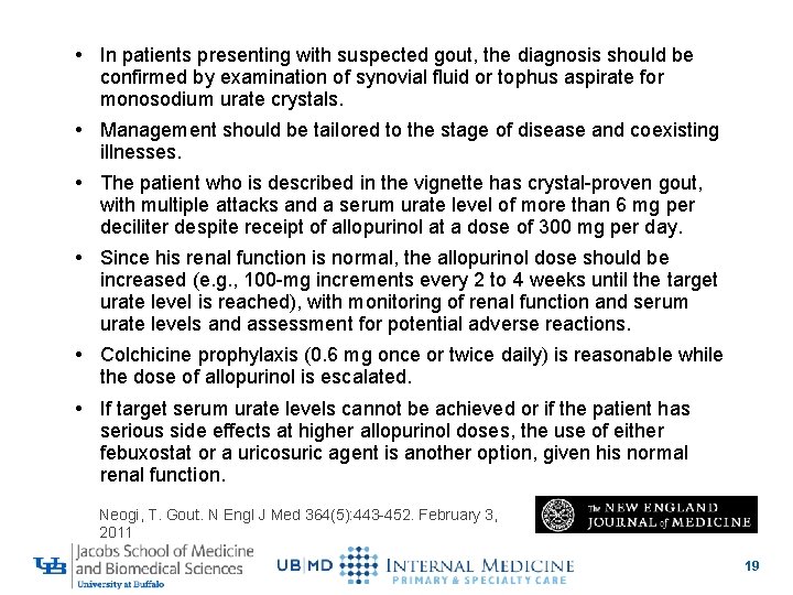  • In patients presenting with suspected gout, the diagnosis should be confirmed by