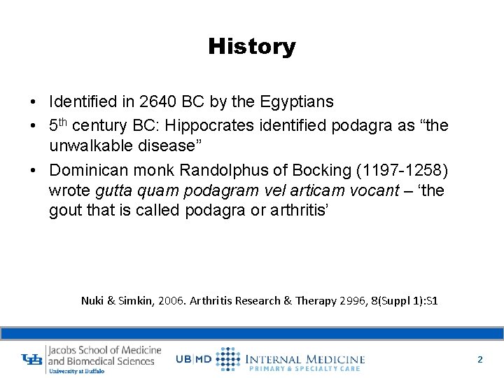 History • Identified in 2640 BC by the Egyptians • 5 th century BC: