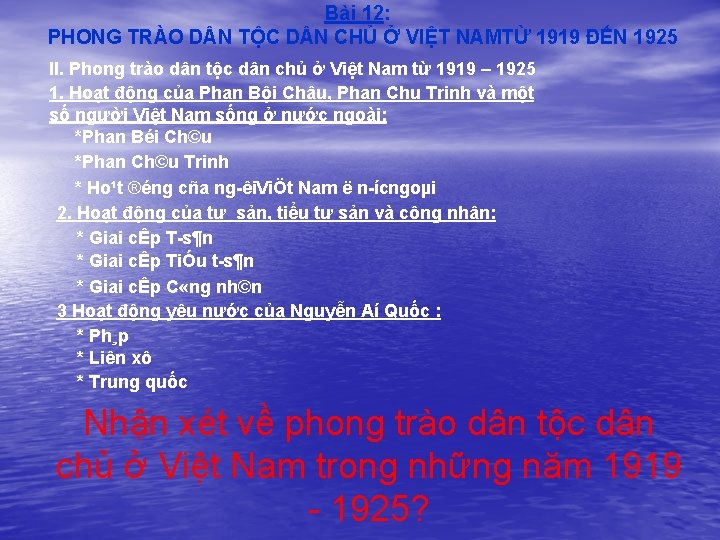 Bài 12: PHONG TRÀO D N TỘC D N CHỦ Ở VIỆT NAMTỪ 1919