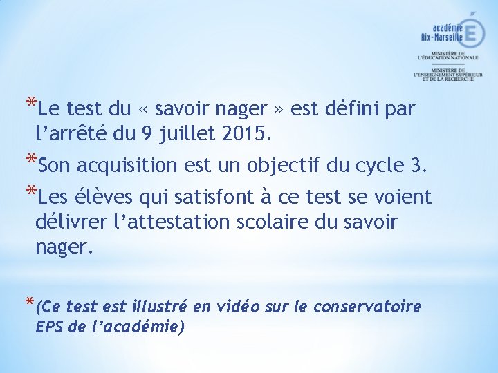 *Le test du « savoir nager » est défini par l’arrêté du 9 juillet