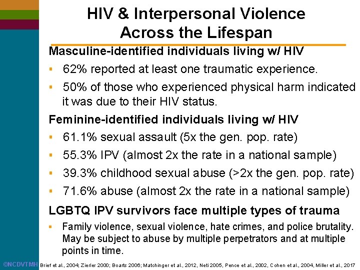 HIV & Interpersonal Violence Across the Lifespan Masculine-identified individuals living w/ HIV ▪ 62%