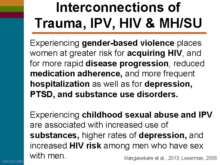 Interconnections of Trauma, IPV, HIV & MH/SU Experiencing gender-based violence places women at greater
