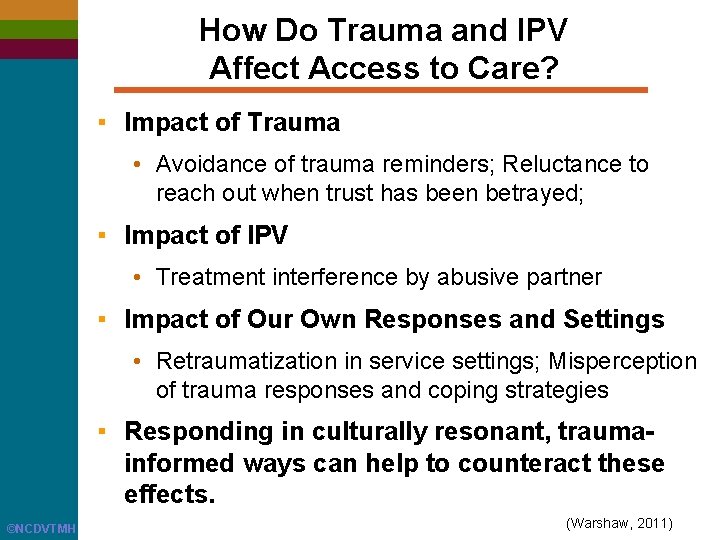 How Do Trauma and IPV Affect Access to Care? ▪ Impact of Trauma •