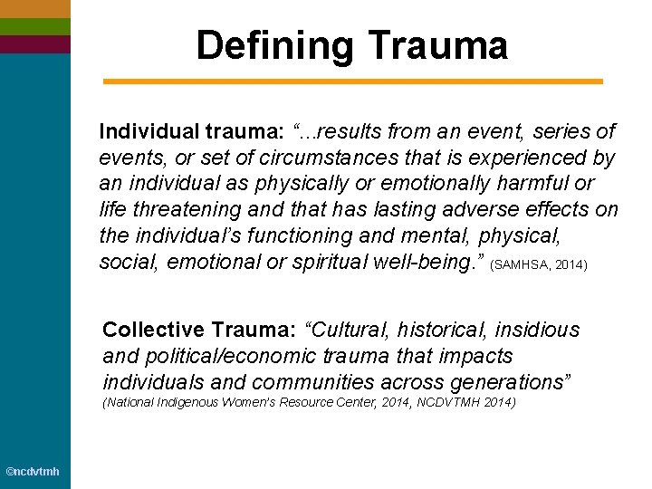 Defining Trauma Individual trauma: “. . . results from an event, series of events,