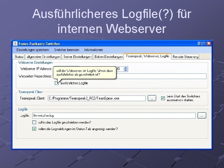 Ausführlicheres Logfile(? ) für internen Webserver 