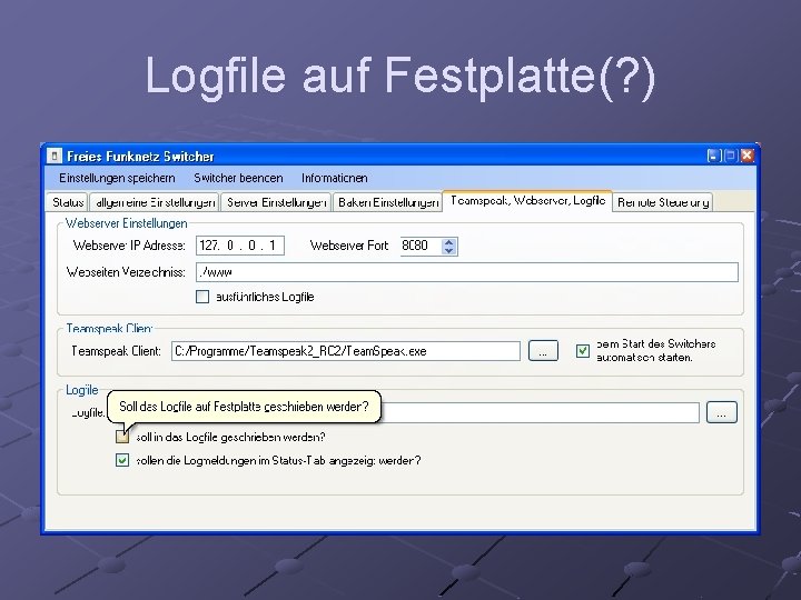 Logfile auf Festplatte(? ) 