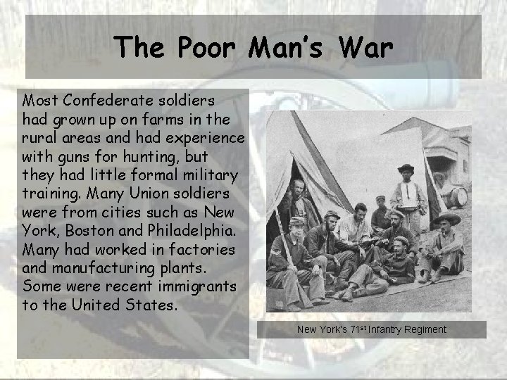 The Poor Man’s War Most Confederate soldiers had grown up on farms in the