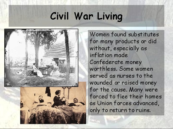 Civil War Living Women found substitutes for many products or did without, especially as