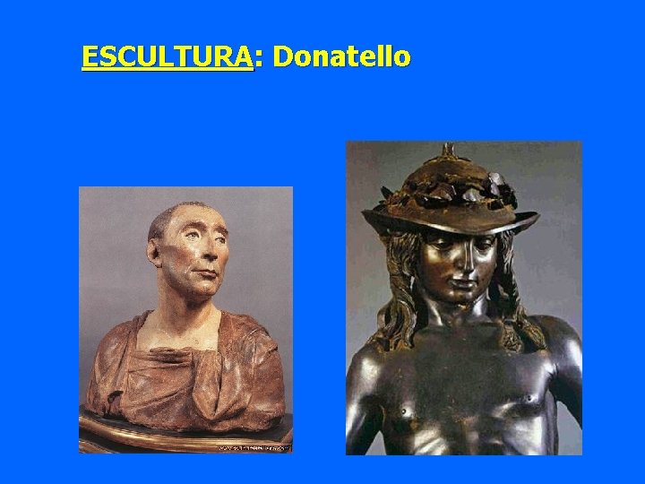ESCULTURA: Donatello 