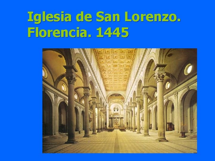 Iglesia de San Lorenzo. Florencia. 1445 