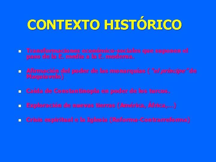 CONTEXTO HISTÓRICO n Transformaciones económico-sociales que suponen el paso de la E. media a