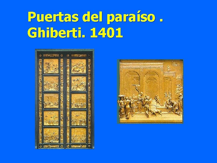 Puertas del paraíso. Ghiberti. 1401 
