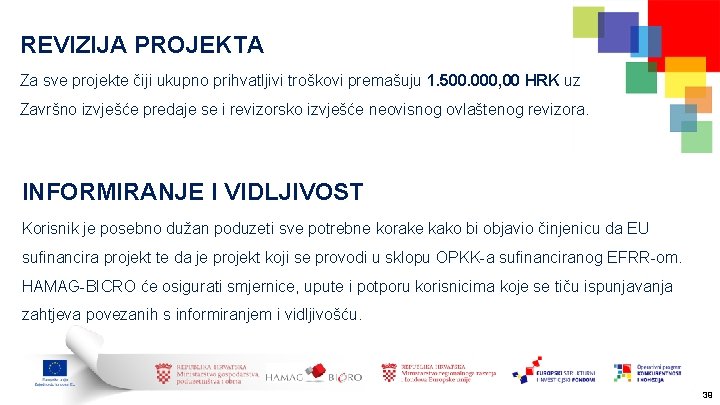 REVIZIJA PROJEKTA Za sve projekte čiji ukupno prihvatljivi troškovi premašuju 1. 500. 000, 00