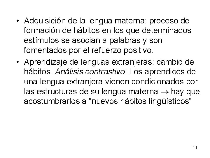  • Adquisición de la lengua materna: proceso de formación de hábitos en los