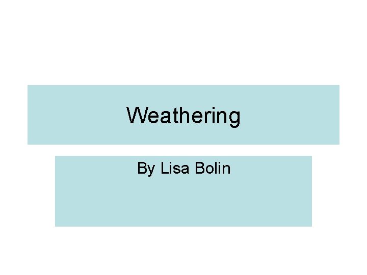 Weathering By Lisa Bolin 