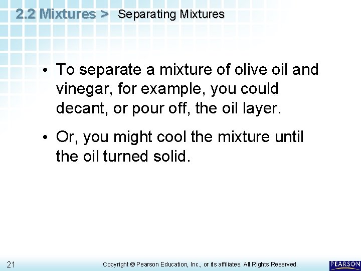 2. 2 Mixtures > Separating Mixtures • To separate a mixture of olive oil