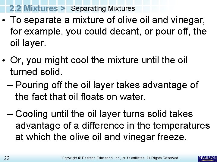 2. 2 Mixtures > Separating Mixtures • To separate a mixture of olive oil