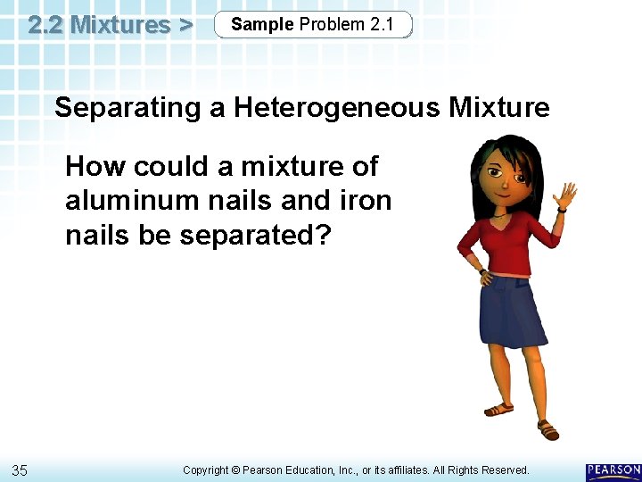 2. 2 Mixtures > Sample Problem 2. 1 Separating a Heterogeneous Mixture How could