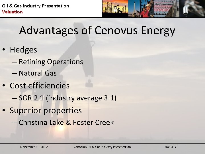 Oil & Gas Industry Presentation Valuation Advantages of Cenovus Energy • Hedges – Refining