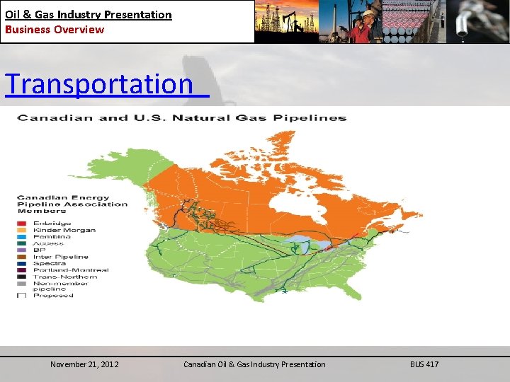 Oil & Gas Industry Presentation Business Overview Transportation • Gathering system field lines •