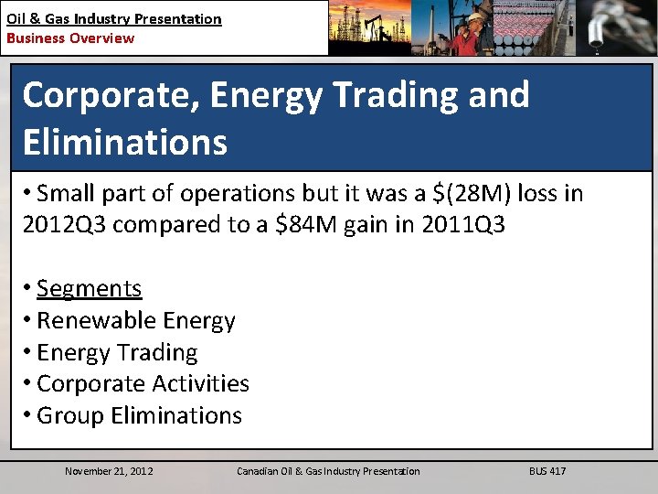 Oil & Gas Industry Presentation Business Overview Corporate, Energy Trading and Eliminations • Small