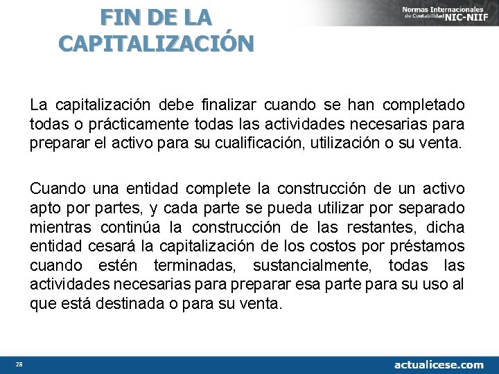 FIN DE LA CAPITALIZACIÓN La capitalización debe finalizar cuando se han completado todas o