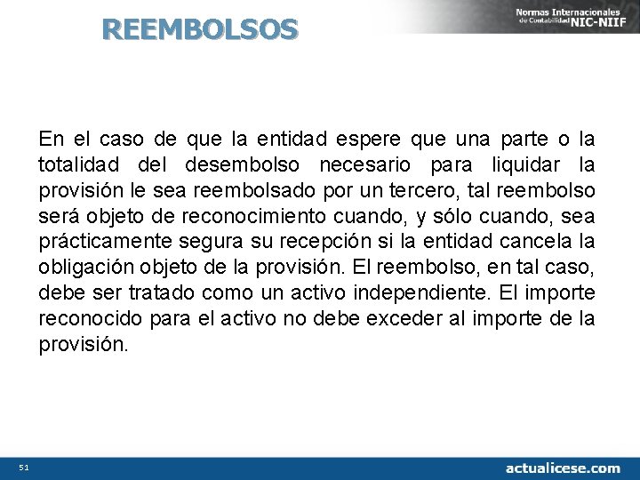 REEMBOLSOS En el caso de que la entidad espere que una parte o la