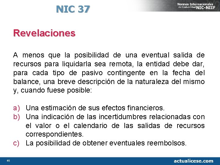 NIC 37 Revelaciones A menos que la posibilidad de una eventual salida de recursos