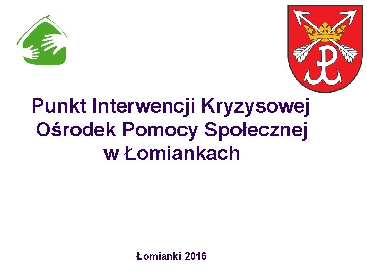 Punkt Interwencji Kryzysowej Ośrodek Pomocy Społecznej w Łomiankach Łomianki 2016 