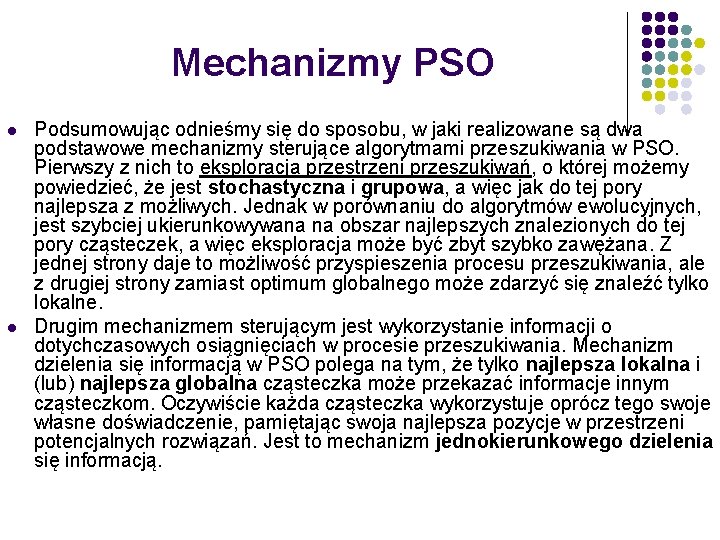 Mechanizmy PSO l l Podsumowując odnieśmy się do sposobu, w jaki realizowane są dwa