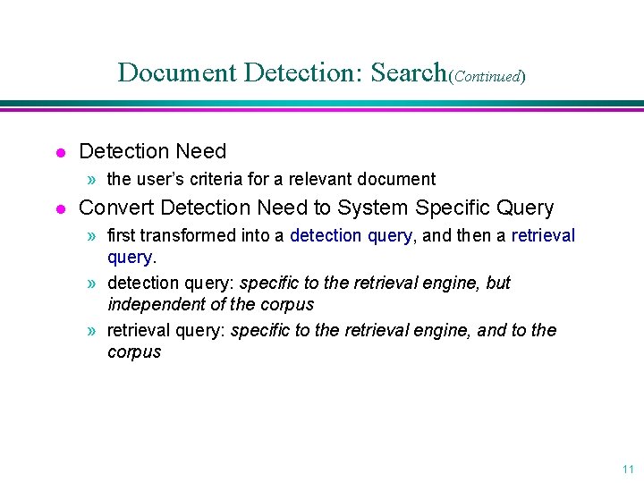 Document Detection: Search(Continued) l Detection Need » the user’s criteria for a relevant document