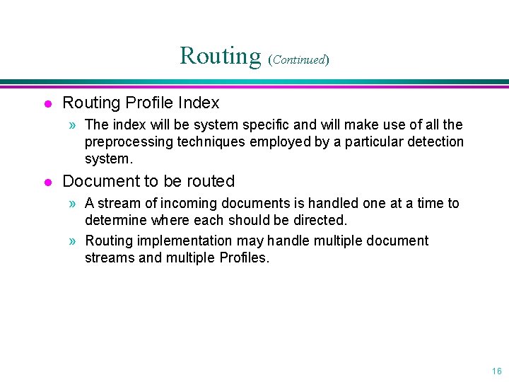 Routing (Continued) l Routing Profile Index » The index will be system specific and