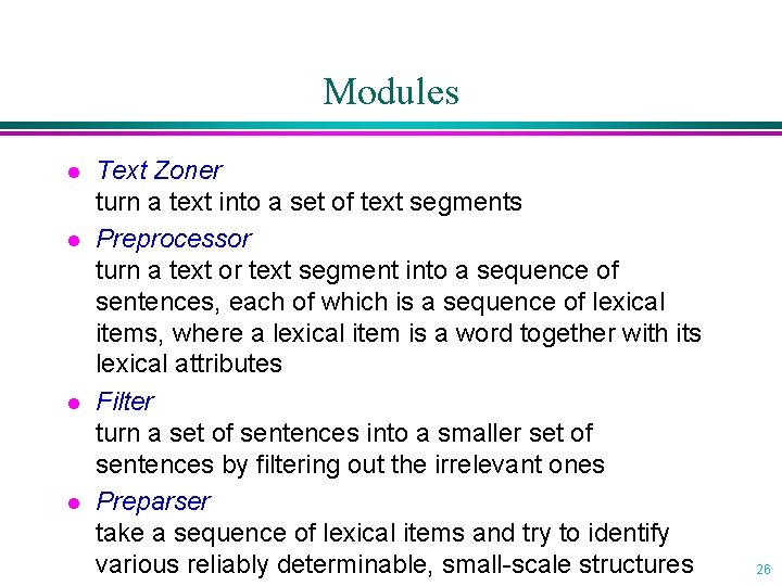 Modules l l Text Zoner turn a text into a set of text segments