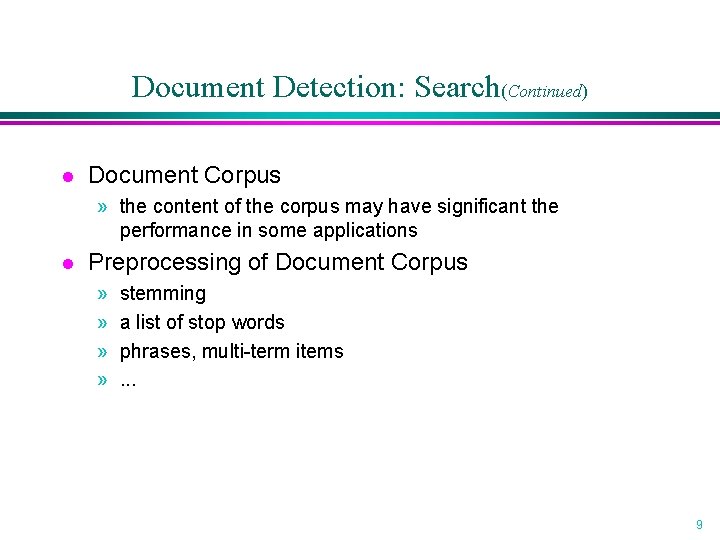 Document Detection: Search(Continued) l Document Corpus » the content of the corpus may have