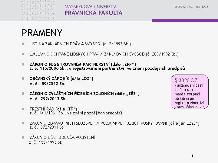www. law. muni. cz PRAMENY n LISTINA ZÁKLADNÍCH PRÁV A SVOBOD (č. 2/1993 Sb.