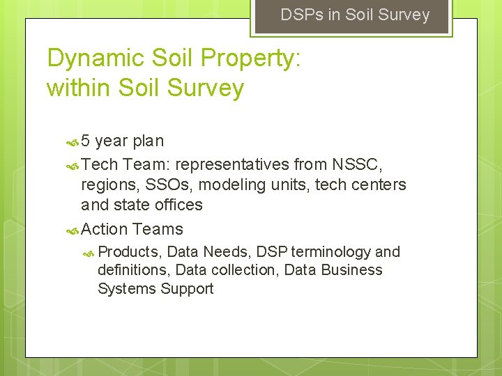 DSPs in Soil Survey Dynamic Soil Property: within Soil Survey 5 year plan Tech DSPs in Soil Survey Dynamic Soil Property: within Soil Survey 5 year plan Tech