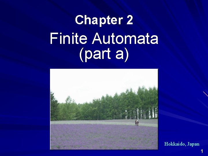 Chapter 2 Finite Automata (part a) Hokkaido, Japan 1 