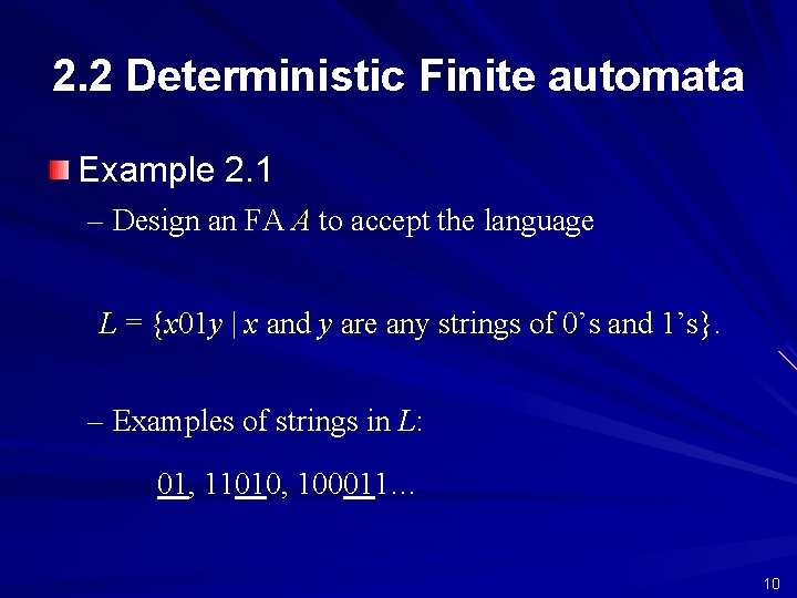 2. 2 Deterministic Finite automata Example 2. 1 – Design an FA A to