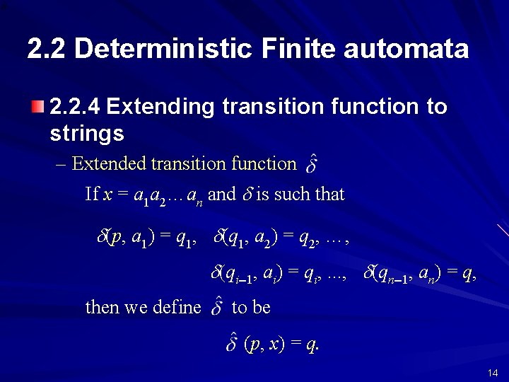 2. 2 Deterministic Finite automata 2. 2. 4 Extending transition function to strings –