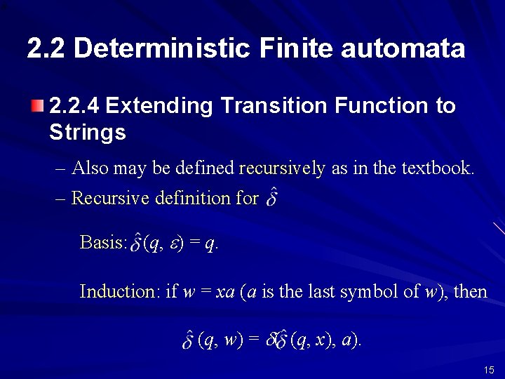 2. 2 Deterministic Finite automata 2. 2. 4 Extending Transition Function to Strings –