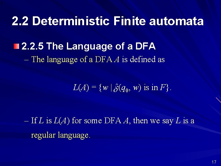 2. 2 Deterministic Finite automata 2. 2. 5 The Language of a DFA –