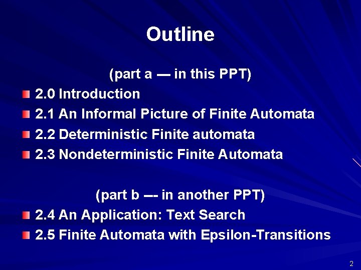Outline (part a --- in this PPT) 2. 0 Introduction 2. 1 An Informal