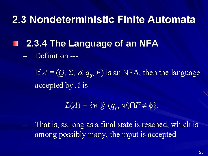 2. 3 Nondeterministic Finite Automata 2. 3. 4 The Language of an NFA –