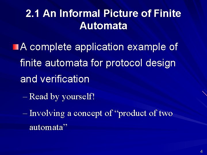 2. 1 An Informal Picture of Finite Automata A complete application example of finite